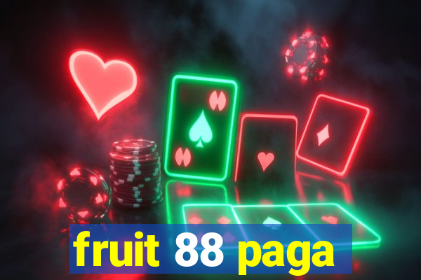 fruit 88 paga